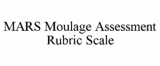 mars moulage assessment rubric scale