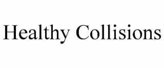 healthy collisions