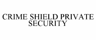 crime shield private security
