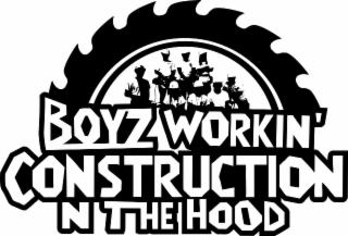 boyz workin construction n the hood