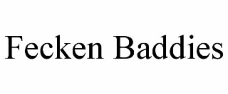 fecken baddies