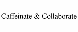 caffeinate & collaborate