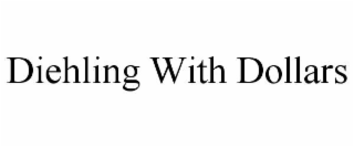 diehling with dollars