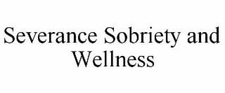 severance sobriety and wellness