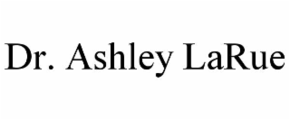 dr. ashley larue