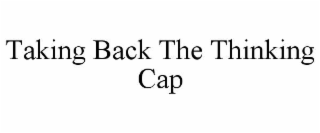 taking back the thinking cap