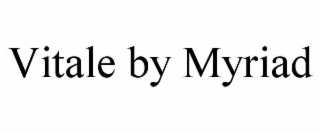 vitale by myriad