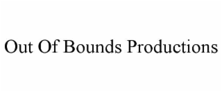 out of bounds productions