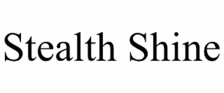 stealth shine