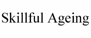 skillful ageing