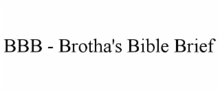 bbb - brotha's bible brief