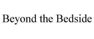 beyond the bedside