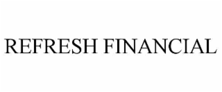 refresh financial