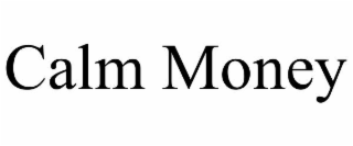 calm money