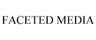 faceted media