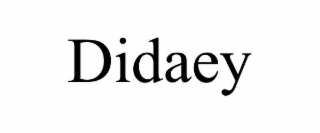 didaey