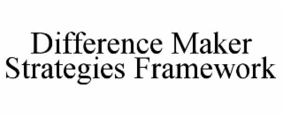 difference maker strategies framework