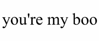 you're my boo