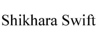 shikhara swift