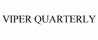 viper quarterly