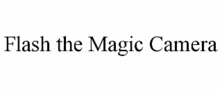 flash the magic camera