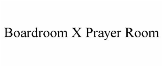 boardroom x prayer room