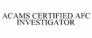 acams certified afc investigator