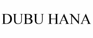 dubu hana