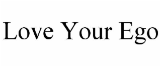 love your ego