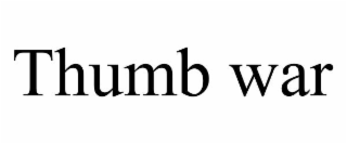 thumb war