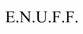 e.n.u.f.f.