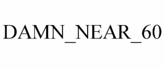 damn_near_60