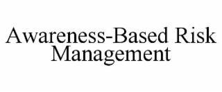 awareness-based risk management