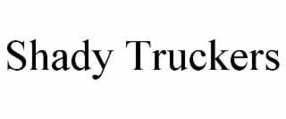 shady truckers