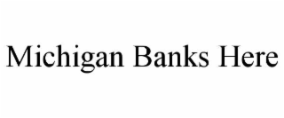 michigan banks here