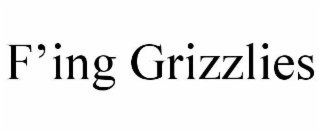 f’ing grizzlies
