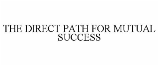 the direct path for mutual success