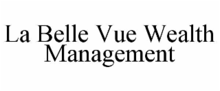 la belle vue wealth management