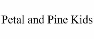 petal and pine kids