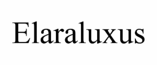 elaraluxus