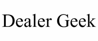 dealer geek