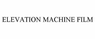 elevation machine film