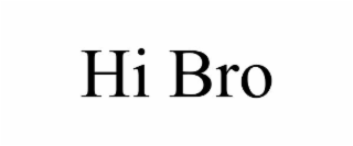 hi bro