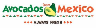 avocados from mexico always fresh
