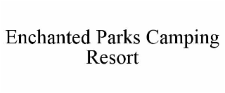 enchanted parks camping resort