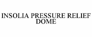 insolia pressure relief dome