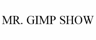 mr. gimp show