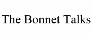 the bonnet talks