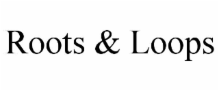 roots & loops