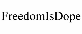 freedomisdope